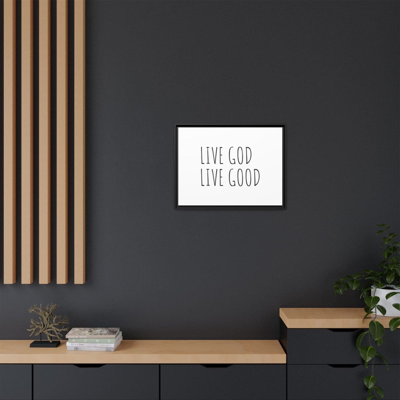 Matte Canvas, Black Frame LIVE GOD LIVE GOOD TM - Image 20