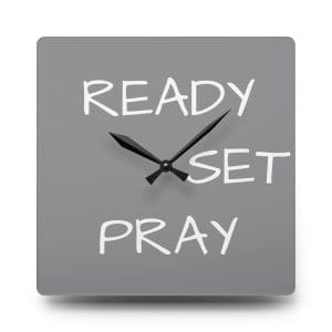 Acrylic Wall Clock READY SET PRAY TM