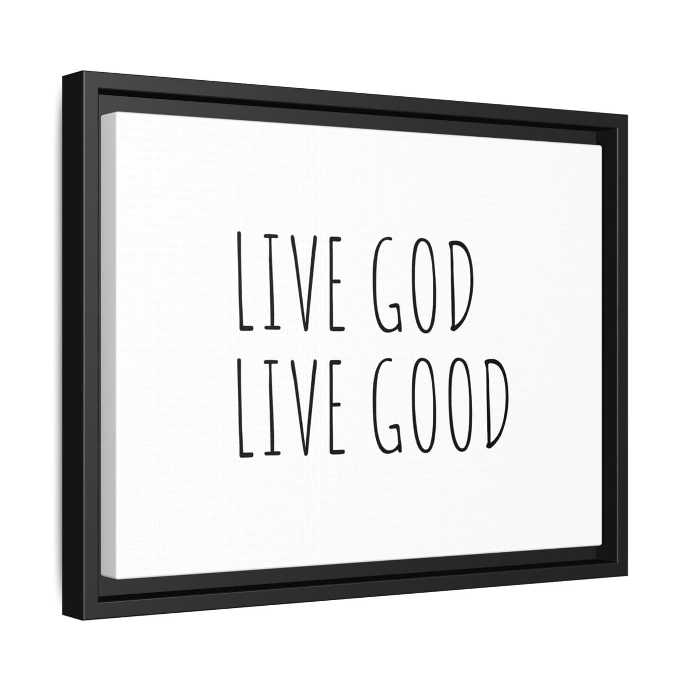 Matte Canvas, Black Frame LIVE GOD LIVE GOOD TM - Image 10