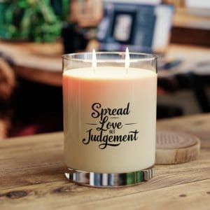 Scented Candle - Full Glass, 11oz Spread Love Not Judgement TM